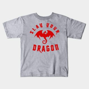 Slay Your Dragon (Red Text) Kids T-Shirt